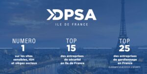 DPSA Ile de France : n°1 pour la sécurité des sites sensibles, IGH et sièges sociaux