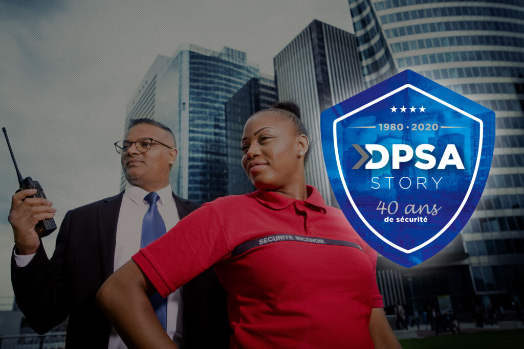 DPSA Ile de France : 40 ans de prestations en Surveillance humaine, Sécurité incendie & Sûreté [DPSA STORY 2/7]