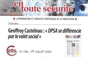 “DPSA se différencie par le volet social” – A lire dans En Toute Sécurité du 1er juillet 2022