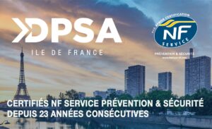 DPSA ILE DE FRANCE : 23 ans de certification qualité NF SERVICE Prévention et Sécurité