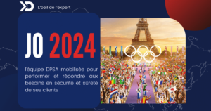 JOP 2024 : les équipes DPSA mobilisées pour performer et répondre aux besoins en sécurité et sûreté de ses clients