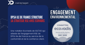 DPSA ILE DE FRANCE poursuit sa démarche RSE avec l’évaluation Ecovadis